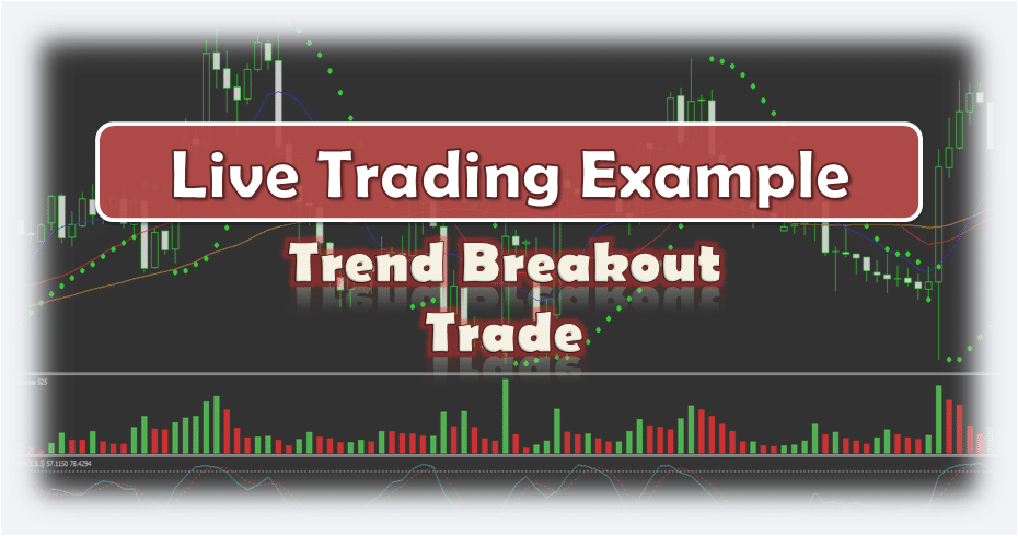 Trend Breakout Trade - Live Forex Trading Example