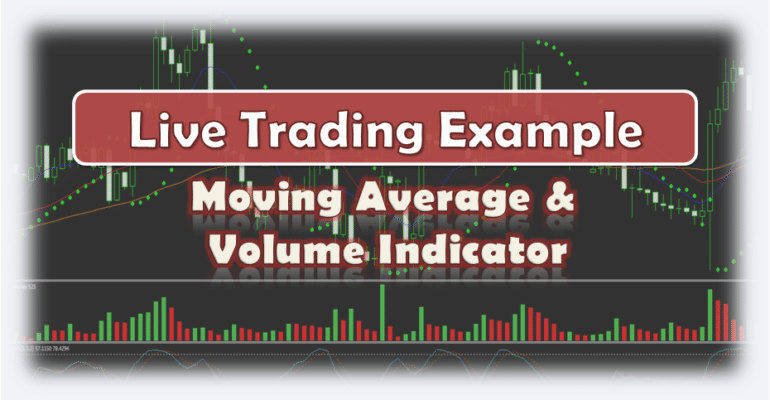 Live Trading Example Moving Average And Volume Indicator Forexboat - 