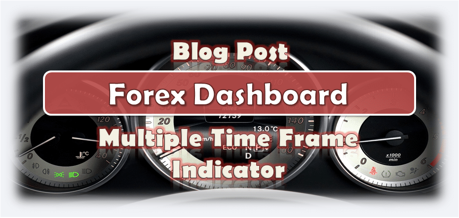 Forex Dashboard Multiple Time Frame Indicator MT4