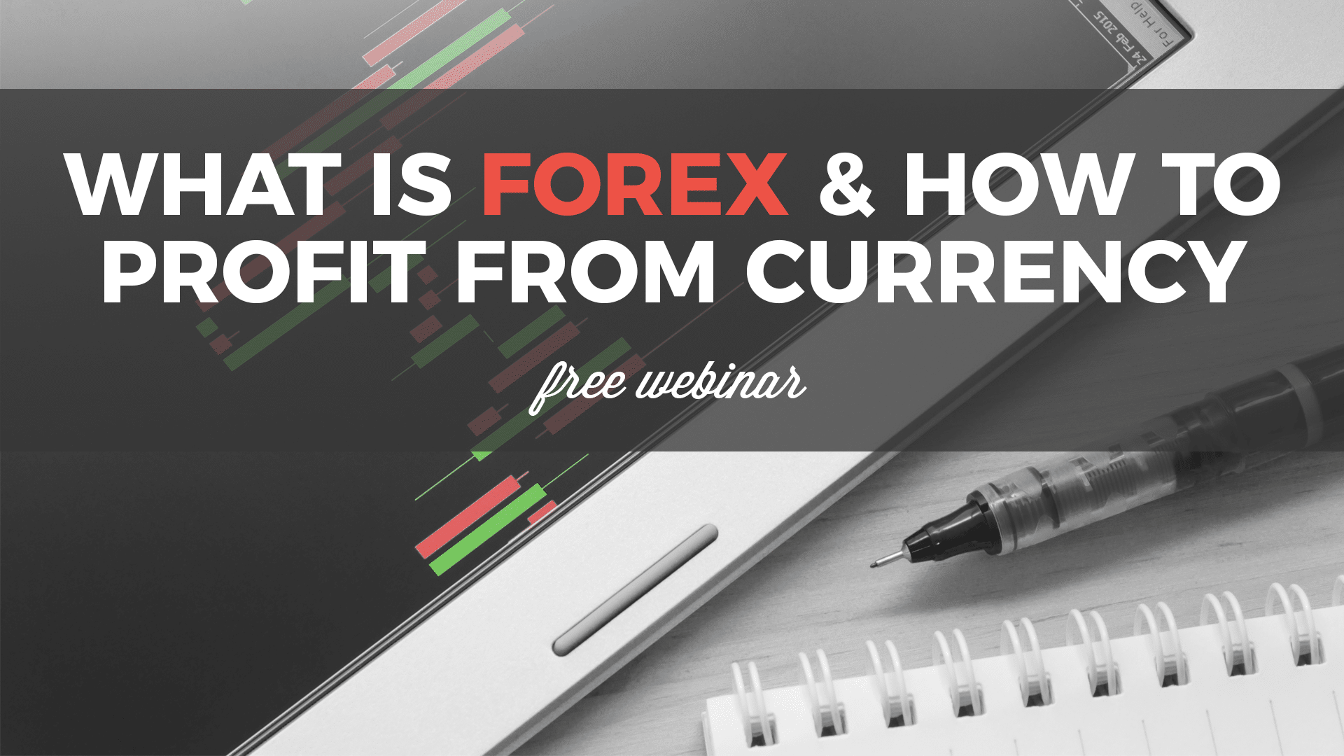 Webinar Forex Video: How to Profit from Currency