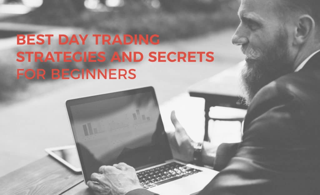 Best Day Trading Strategies and Secrets for Beginners