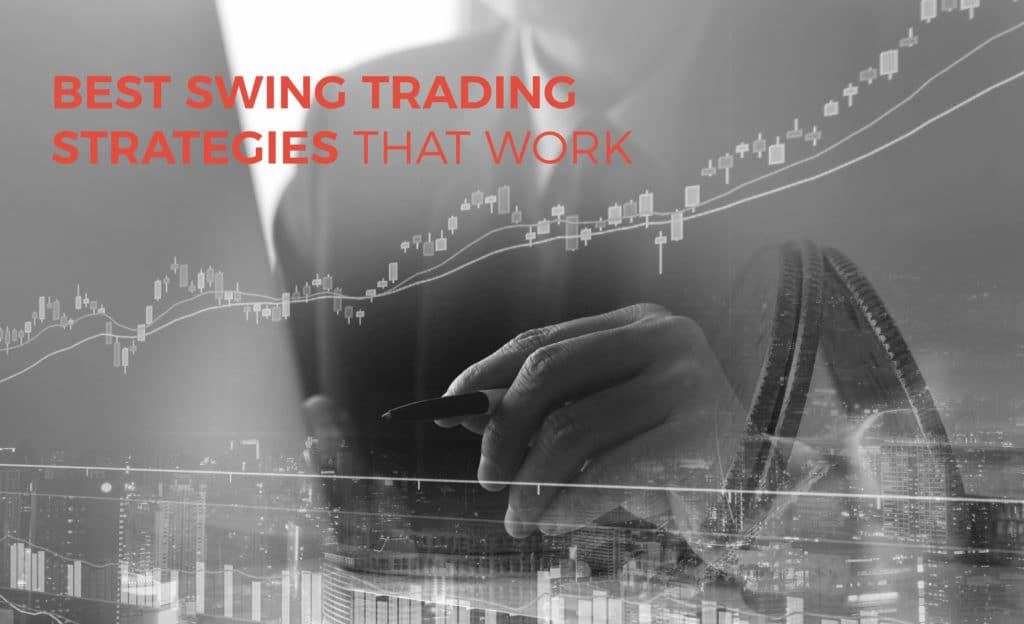 Best Swing Trading Strategies that Work