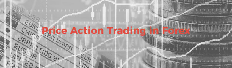 Price Action Trading in Forex