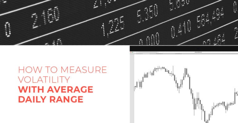 How To Measure Volatility With Average Daily Range Forexboat Academy - 