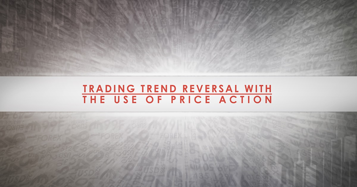 Trading Trend Reversal With the Use of Price Action