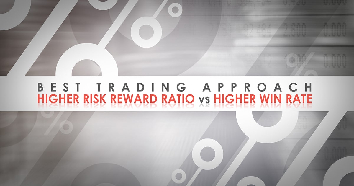 Best Trading Approach - Higher Risk Reward Ratio vs Higher Win Rate