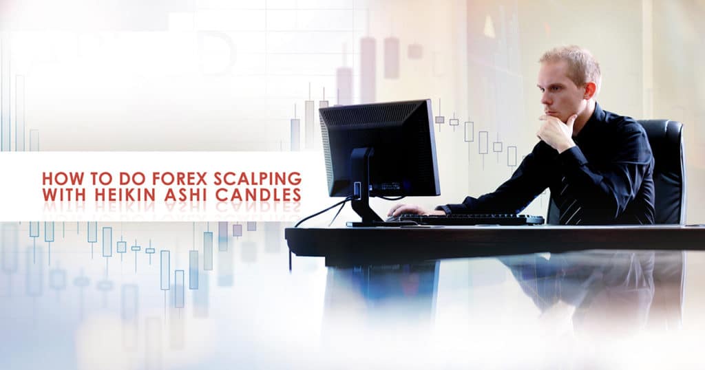 How to do Forex Scalping with Heikin Ashi Candles