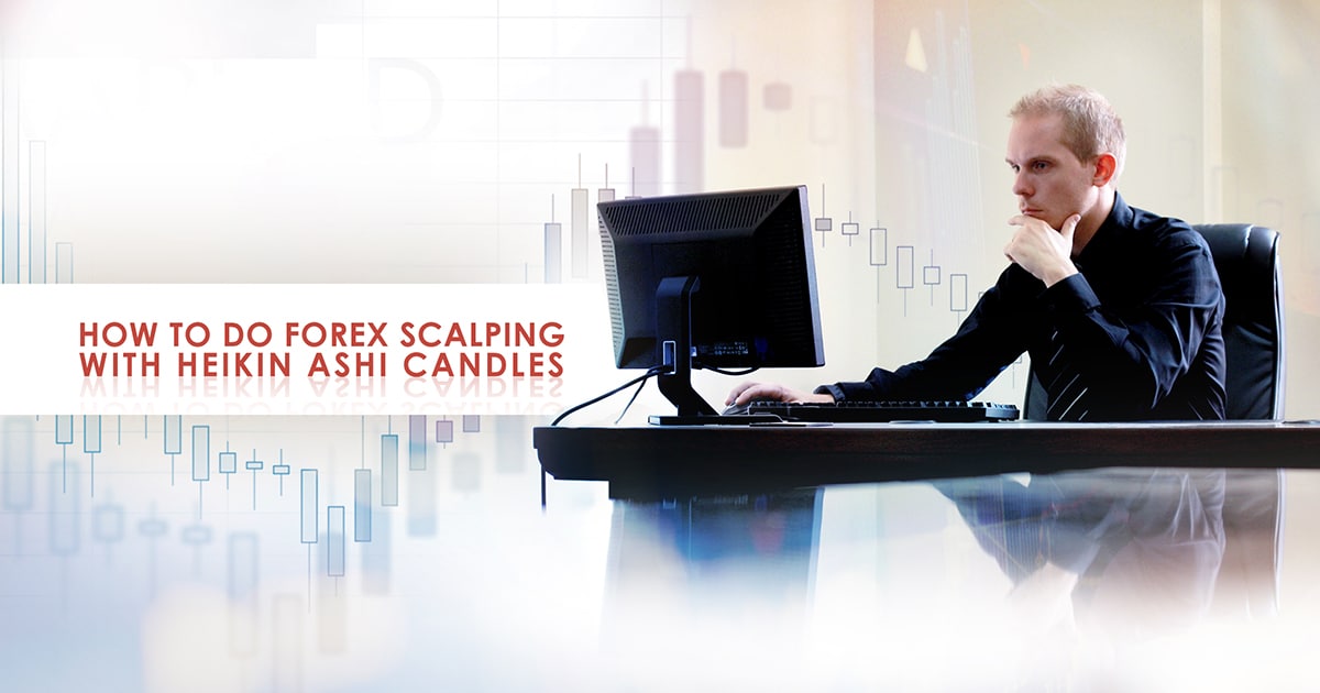 How to do Forex Scalping with Heikin Ashi Candles